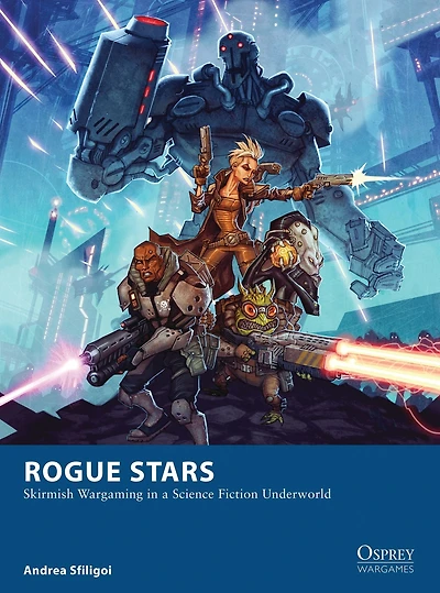 Rogue Stars: Skirmish Wargaming a Science Fiction Underworld