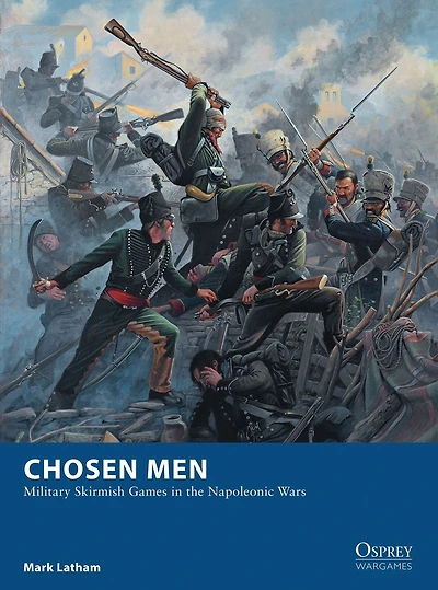 Chosen Men: Military Skirmish Games the Napoleonic Wars