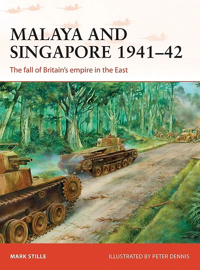 Malaya and Singapore 1941-42: the fall of Britain's empire East