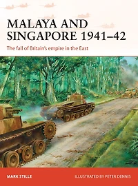 Malaya and Singapore 1941-42: the fall of Britain's empire East