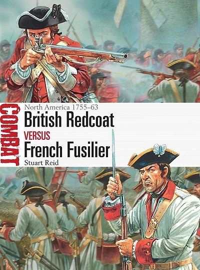 British Redcoat vs French Fusilier: North America 1755-63