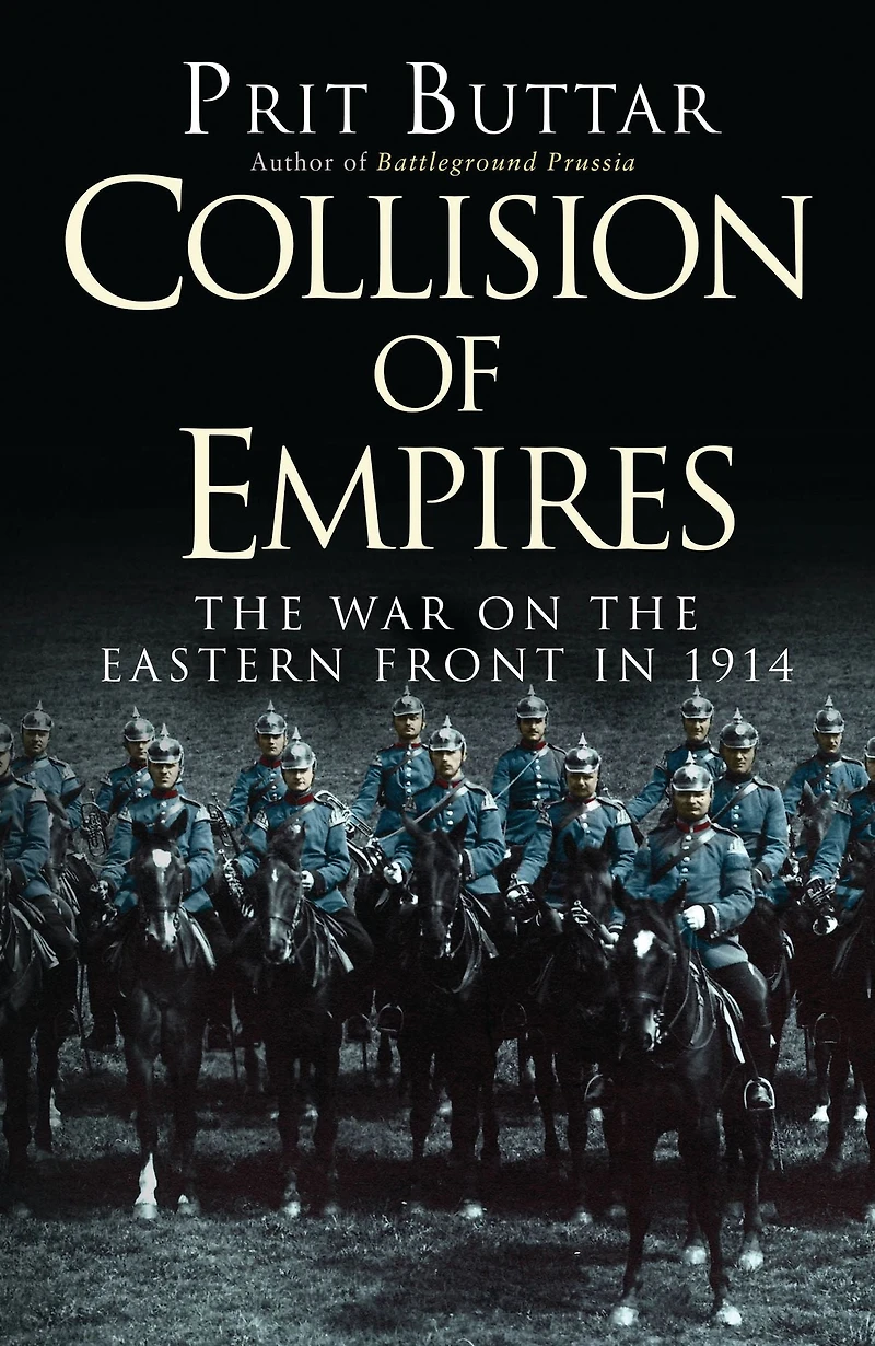Collision of Empires: the War on Eastern Front 1914