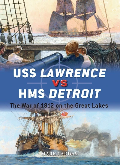 USS Lawrence vs HMS Detroit: the War of 1812 on Great Lakes