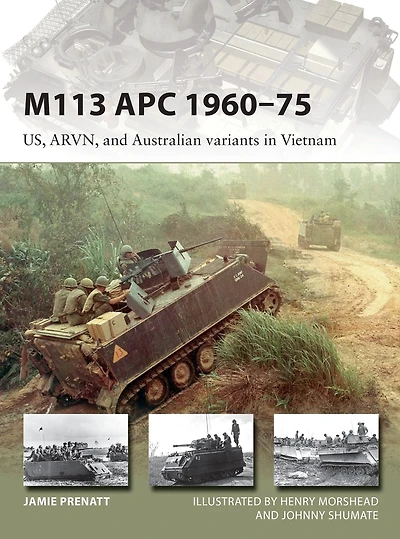 M113 APC 1960-75: US, ARVN, and Australian variants Vietnam