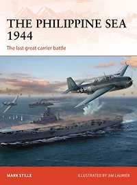 The Philippine Sea 1944: last great carrier battle
