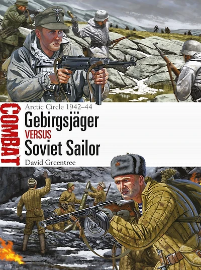 Gebirgsjäger vs Soviet Sailor: Arctic Circle 1942-44