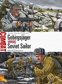 Gebirgsjäger vs Soviet Sailor: Arctic Circle 1942-44