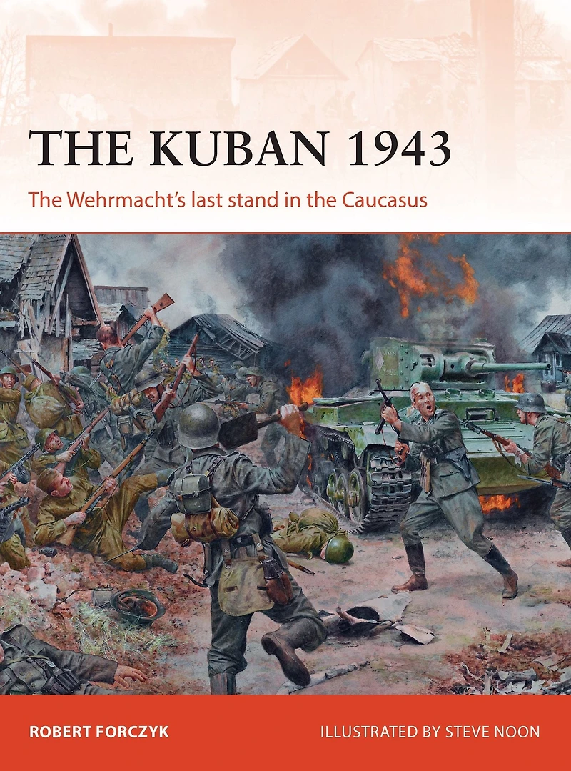 the Kuban 1943: Wehrmacht's last stand Caucasus