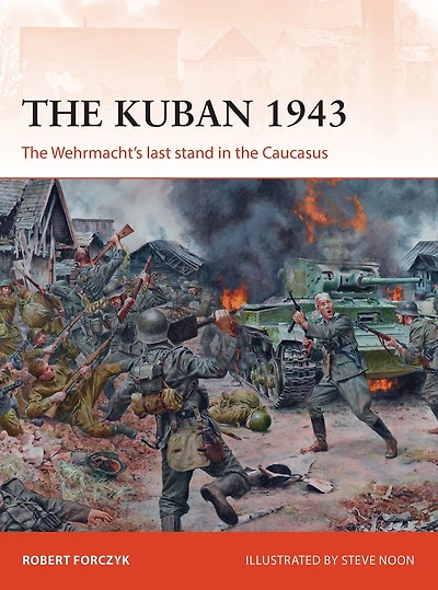 the Kuban 1943: Wehrmacht's last stand Caucasus