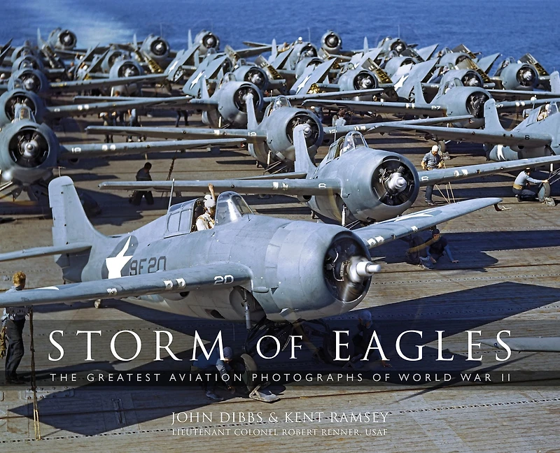 Storm of Eagles: The Greatest Aviation Photographs World War II