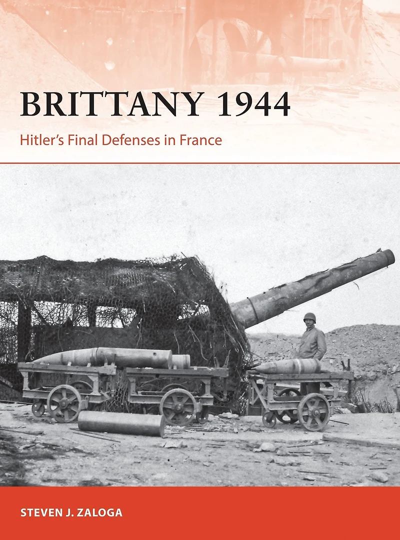 Brittany 1944: Hitler's Final Defenses France