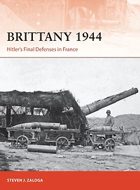 Brittany 1944: Hitler's Final Defenses France