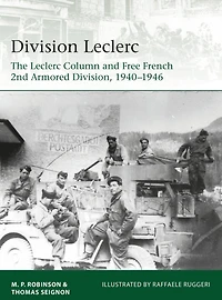 Division Leclerc: The Leclerc Column and Free French 2nd Armored Division, 1940-1946