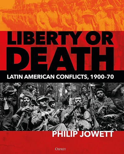 Liberty or Death: Latin American Conflicts, 1900-70