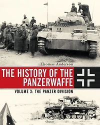 The History of Panzerwaffe: Volume 3: Panzer Division