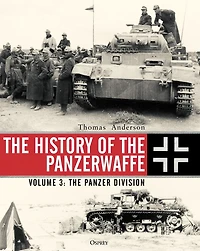 The History of Panzerwaffe: Volume 3: Panzer Division
