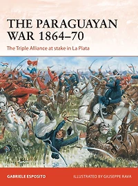 The Paraguayan War 1864-70: Triple Alliance at stake La Plata