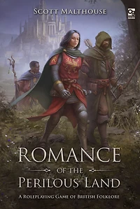 Romance of the Perilous Land: A Roleplaying Game British Folklore
