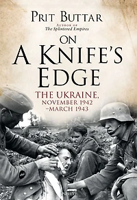 On a Knife's Edge: The Ukraine, November 1942-March 1943