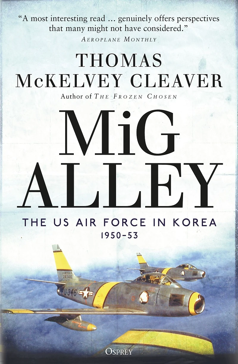 MiG Alley: The US Air Force Korea, 1950-53