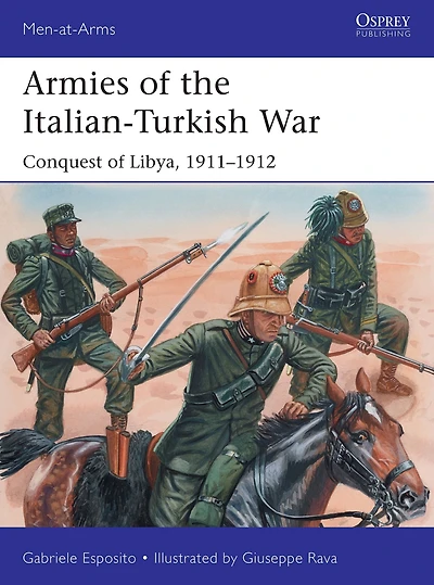 Armies of the Italian-Turkish War: Conquest Libya, 1911-1912