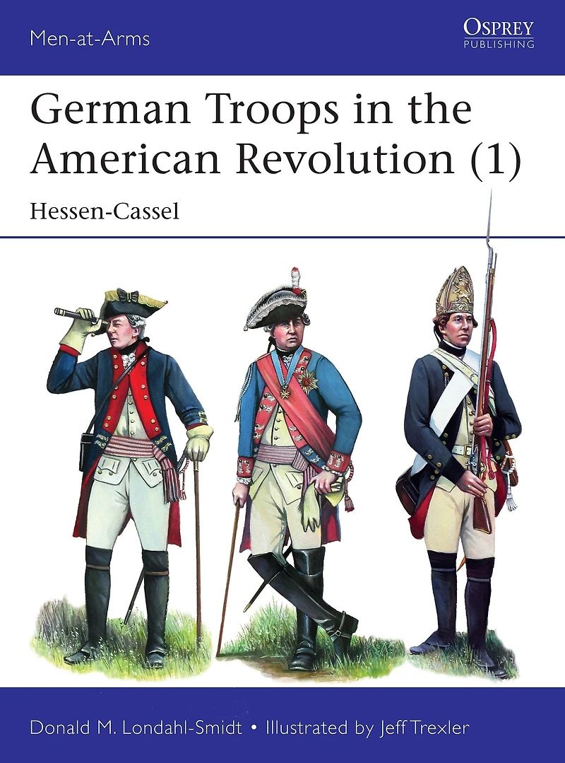 German Troops the American Revolution (1): Hessen-Cassel