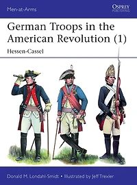 German Troops the American Revolution (1): Hessen-Cassel