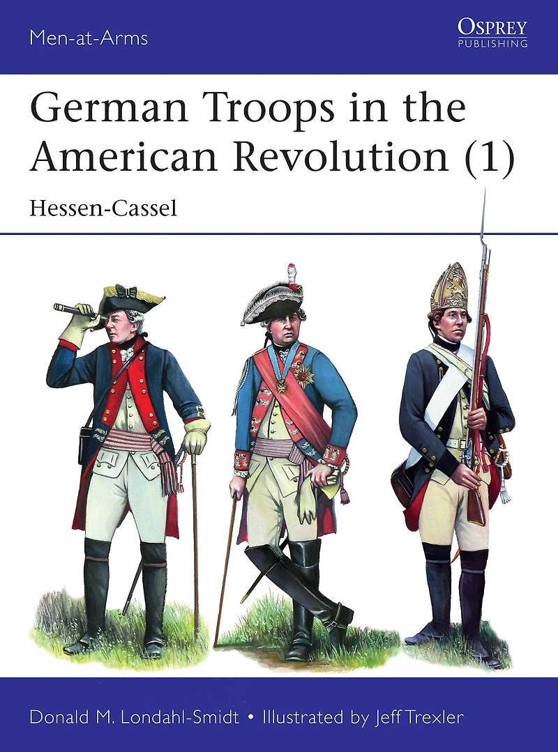 German Troops the American Revolution (1): Hessen-Cassel