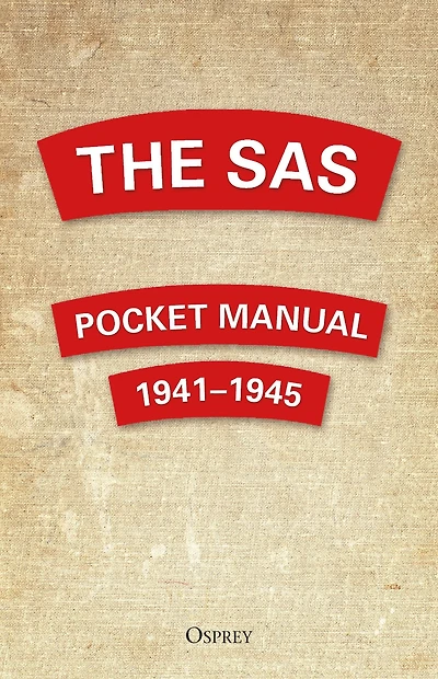 The SAS Pocket Manual: 1941-1945