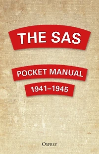 The SAS Pocket Manual: 1941-1945