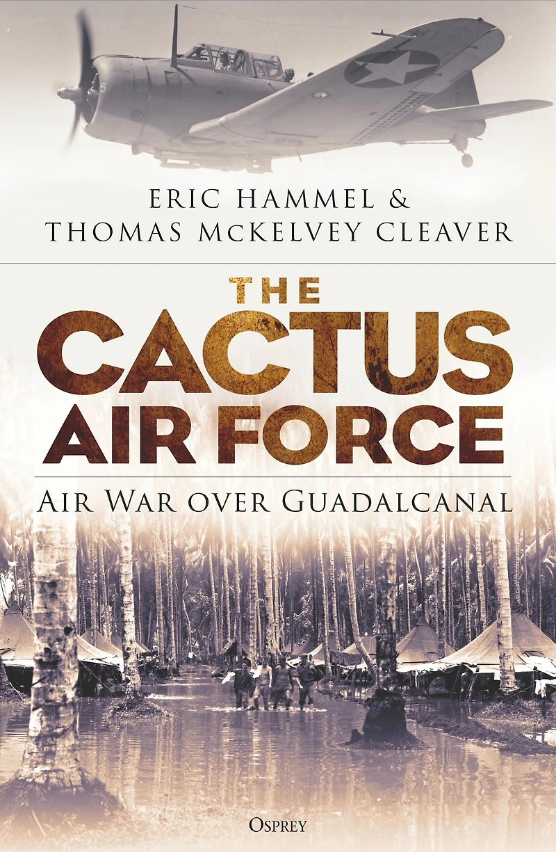 The Cactus Air Force: War over Guadalcanal