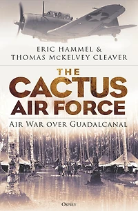 The Cactus Air Force: War over Guadalcanal