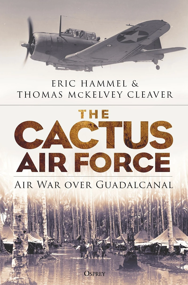 The Cactus Air Force: War over Guadalcanal