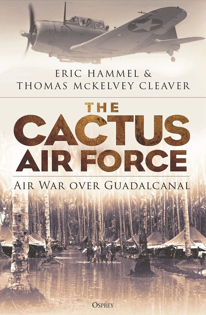 The Cactus Air Force: War over Guadalcanal