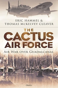 The Cactus Air Force: War over Guadalcanal