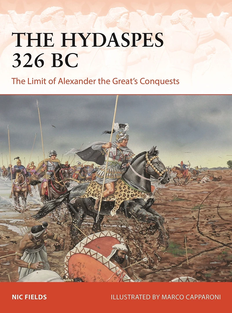 the Hydaspes 326 BC: Limit of Alexander Great's Conquests