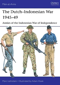 the Dutch-Indonesian War 1945-49: Armies of Indonesian Independence