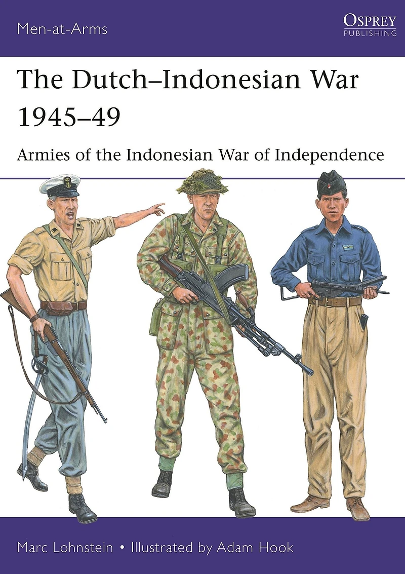 the Dutch-Indonesian War 1945-49: Armies of Indonesian Independence