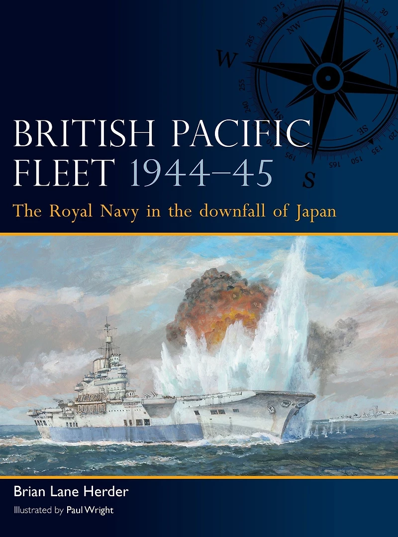 British Pacific Fleet 1944-45: the Royal Navy downfall of Japan