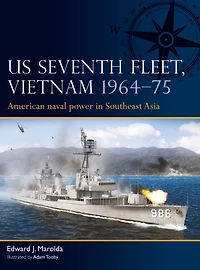 US Seventh Fleet, Vietnam 1964-75: American naval power Southeast Asia