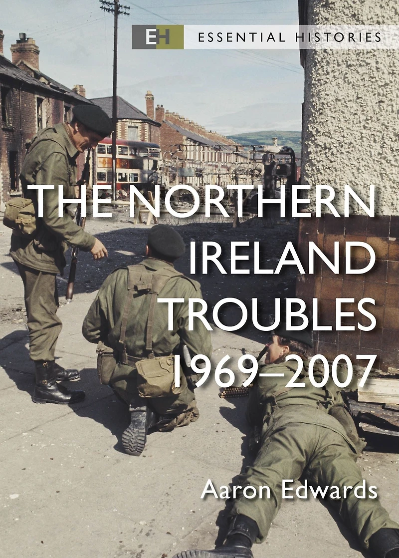 The Northern Ireland Troubles: 1969-2007