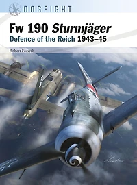 Fw 190 Sturmjäger: Defence of the Reich 1943-45