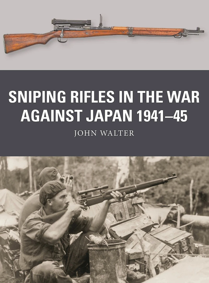 Sniping Rifles the War Against Japan 1941-45
