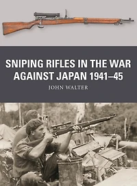 Sniping Rifles the War Against Japan 1941-45