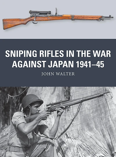 Sniping Rifles the War Against Japan 1941-45