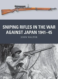 Sniping Rifles the War Against Japan 1941-45