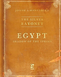 the Silver Bayonet: Egypt: Shadow of Sphinx