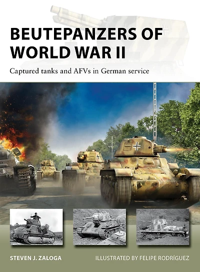 Beutepanzers of World War II: Captured tanks and AFVs German service