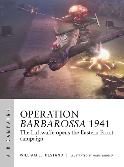 Operation Barbarossa 1941: the Luftwaffe opens Eastern Front campaign