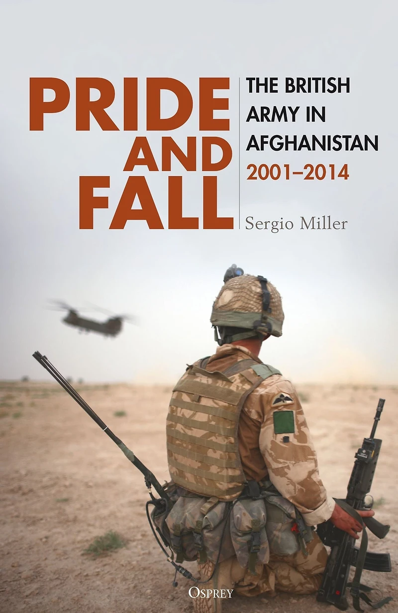 Pride and Fall: The British Army Afghanistan, 2001-2014